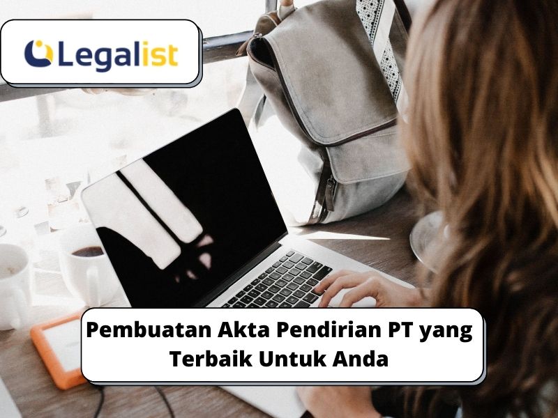 Pembuatan Akta Pendirian PT yang Terbaik Untuk Anda